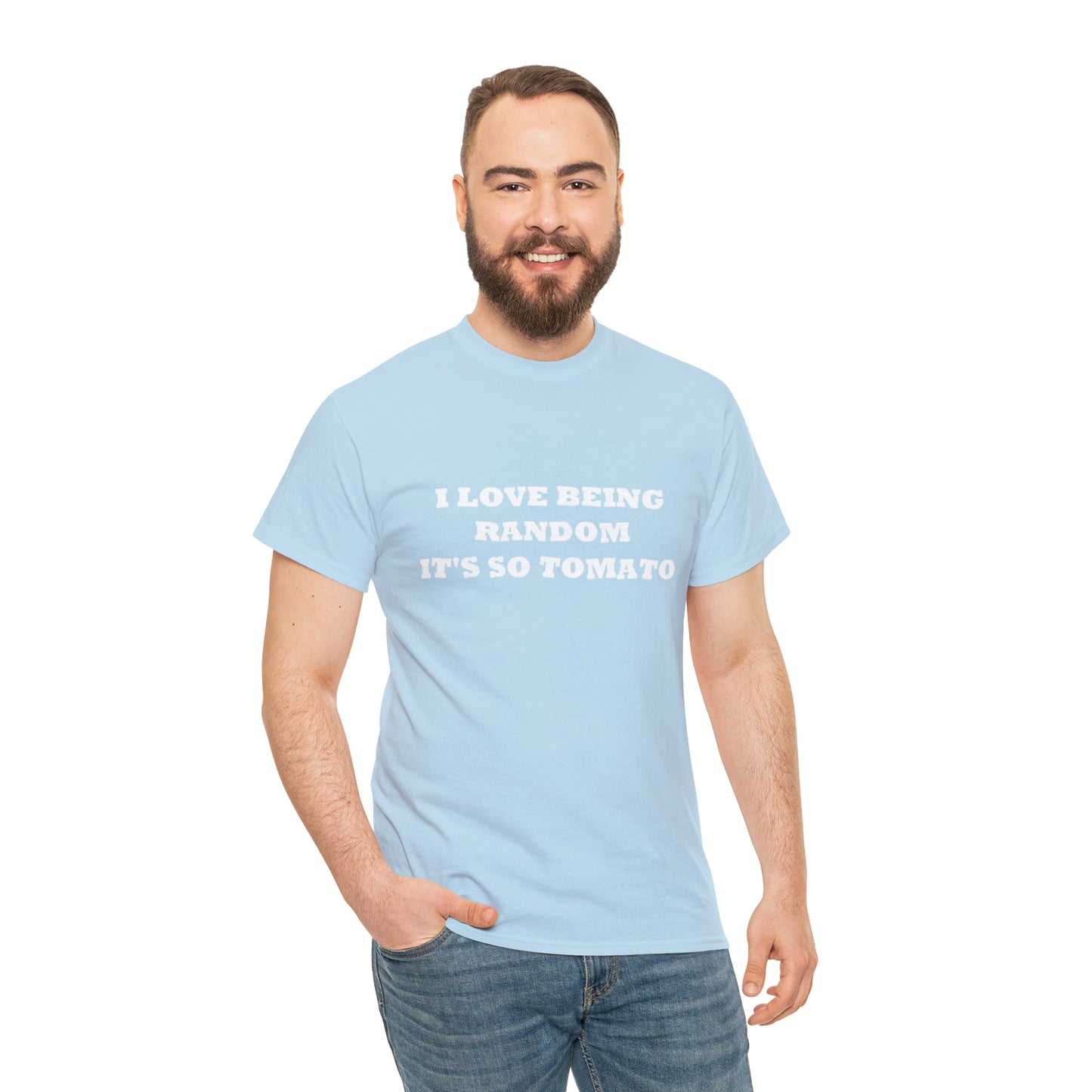 Funny Random T-Shirt: 'I Love Being Random, It's So Tomato'