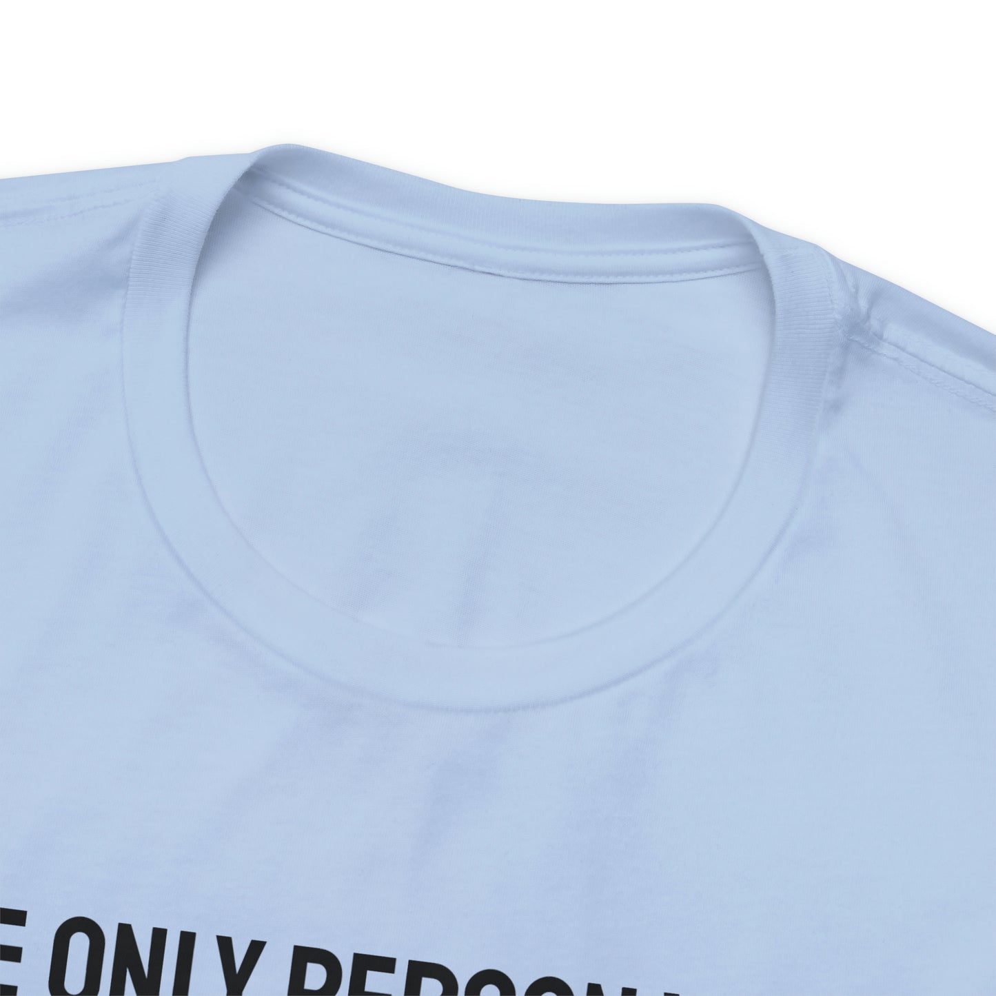 La seule personne avec qui vous devez vous comparer, c'est vous dans le passé ! T-shirt unisexe à manches courtes en jersey