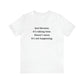 Just Because it’s Taking Time, Doesn't Mean it's Not Happening, Positive VIbes T-Shirt
