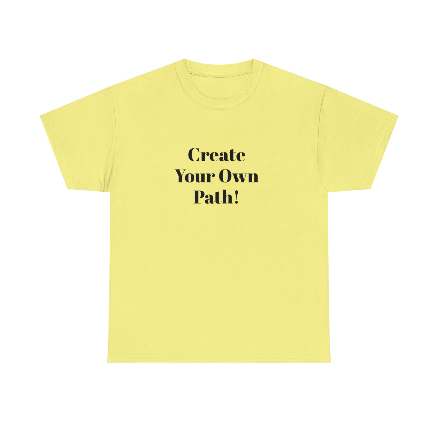 Create Your Own Path T-Shirt