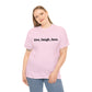 Live, Laugh, Love, Cotton T-Shirt