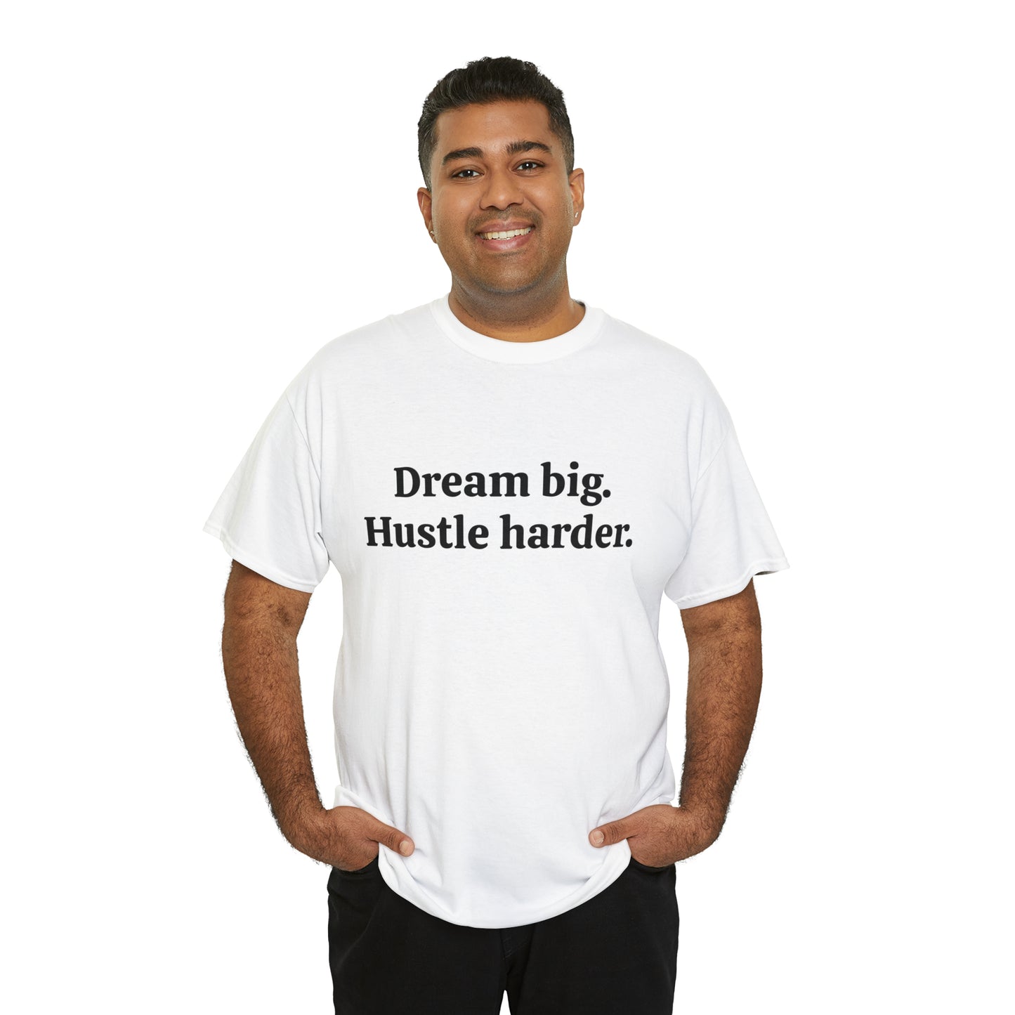 Dream Big, Hustle Harder Cotton T-Shirt