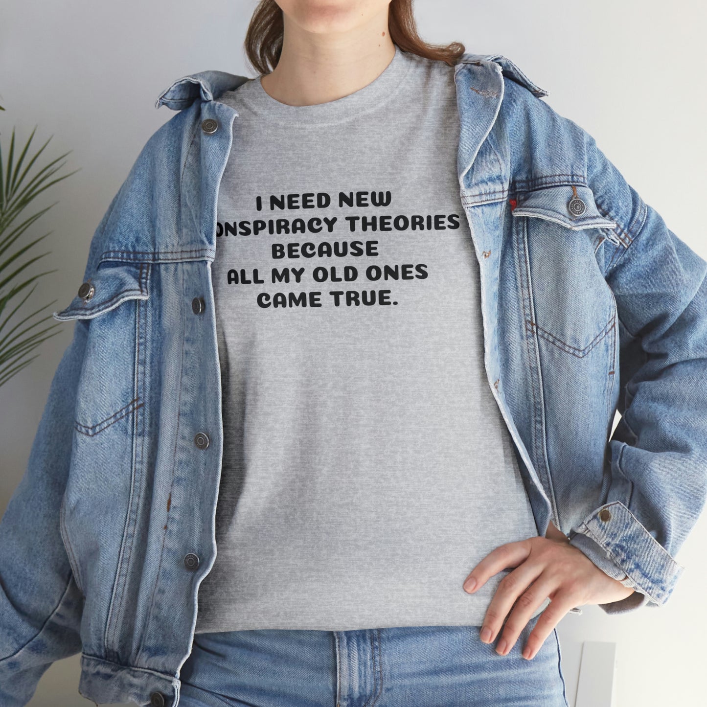 I NEED NEW CONSPIRACY THEORIES ヘビーコットン Tシャツ