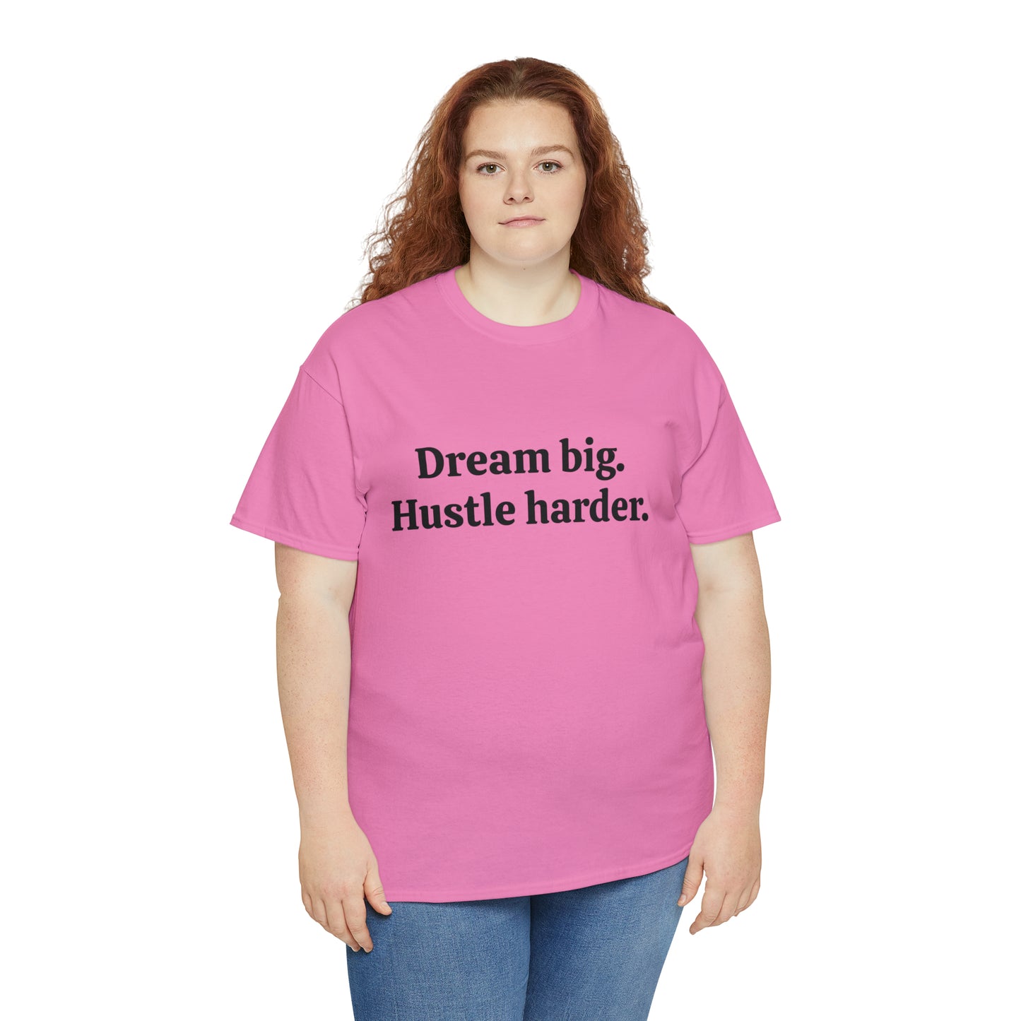 Dream Big, Hustle Harder Cotton T-Shirt