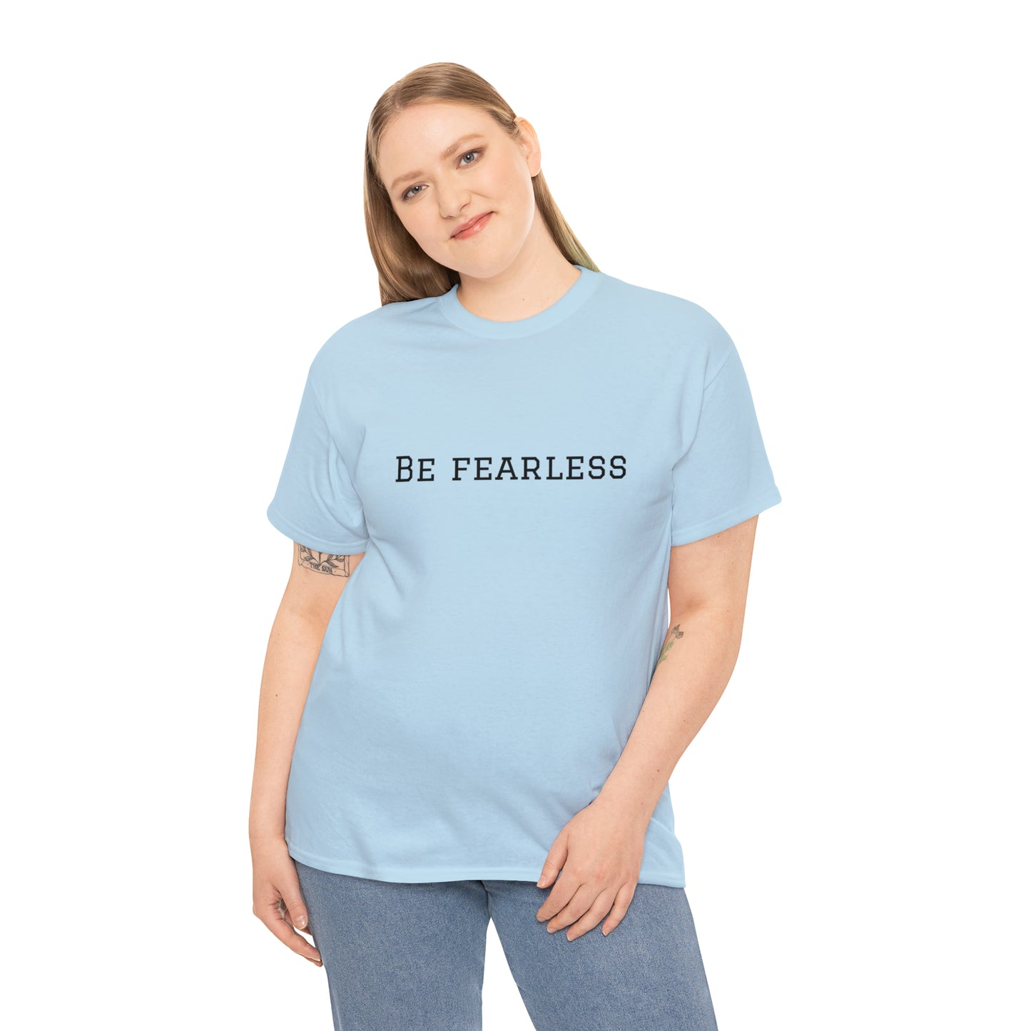 Be Fearless Cotton T-Shirt