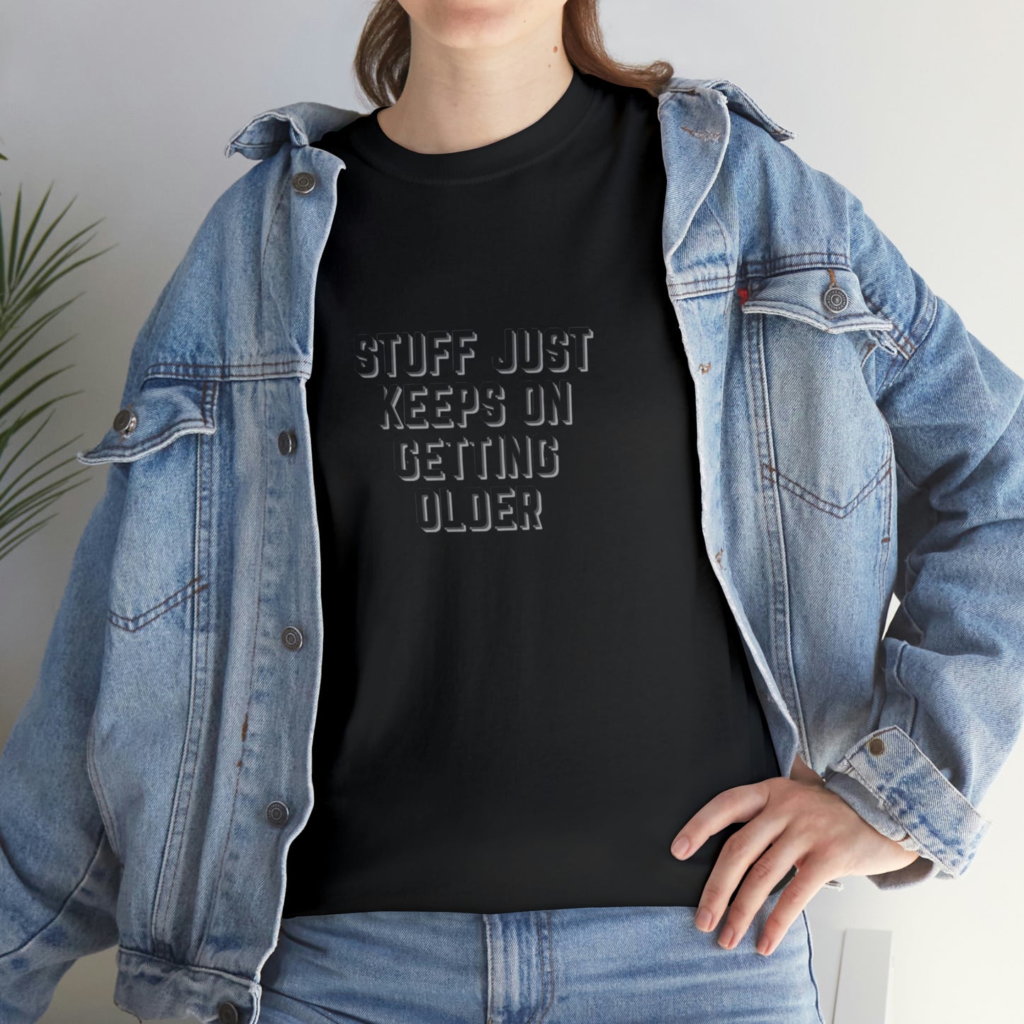 STUFF JUST KEEPS ON GETTING OLDER T-shirt en coton épais