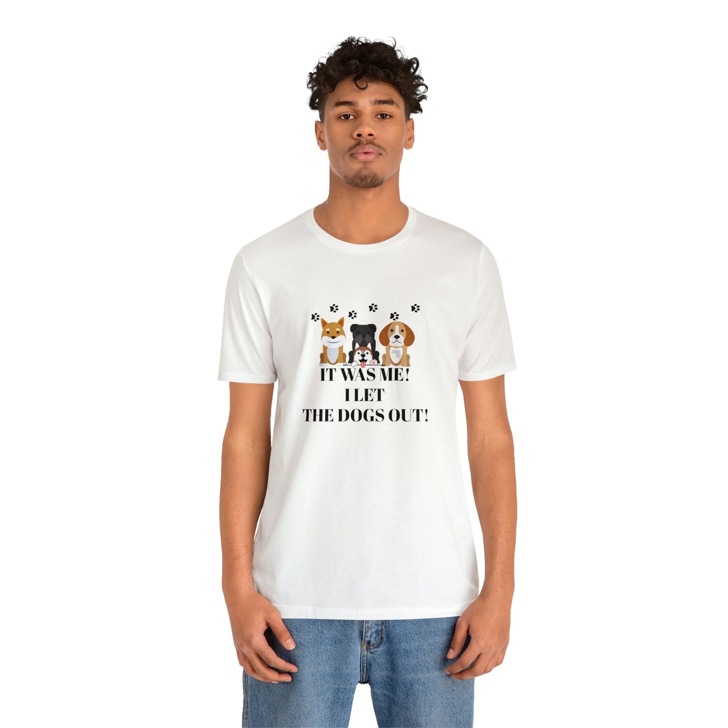 C'ÉTAIT MOI! JE LAISSE SORTIR LES CHIENS ! T-shirt unisexe à manches courtes en jersey