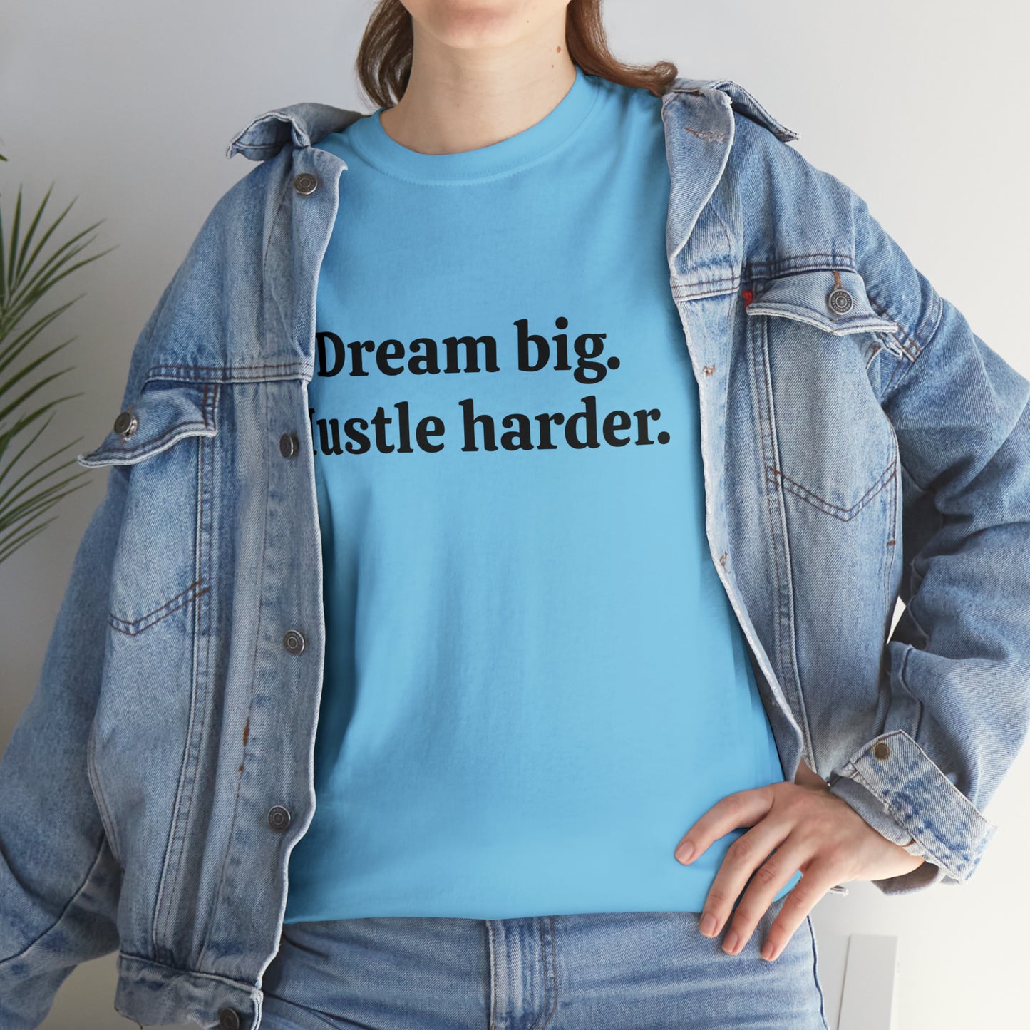 Dream Big, Hustle Harder Cotton T-Shirt