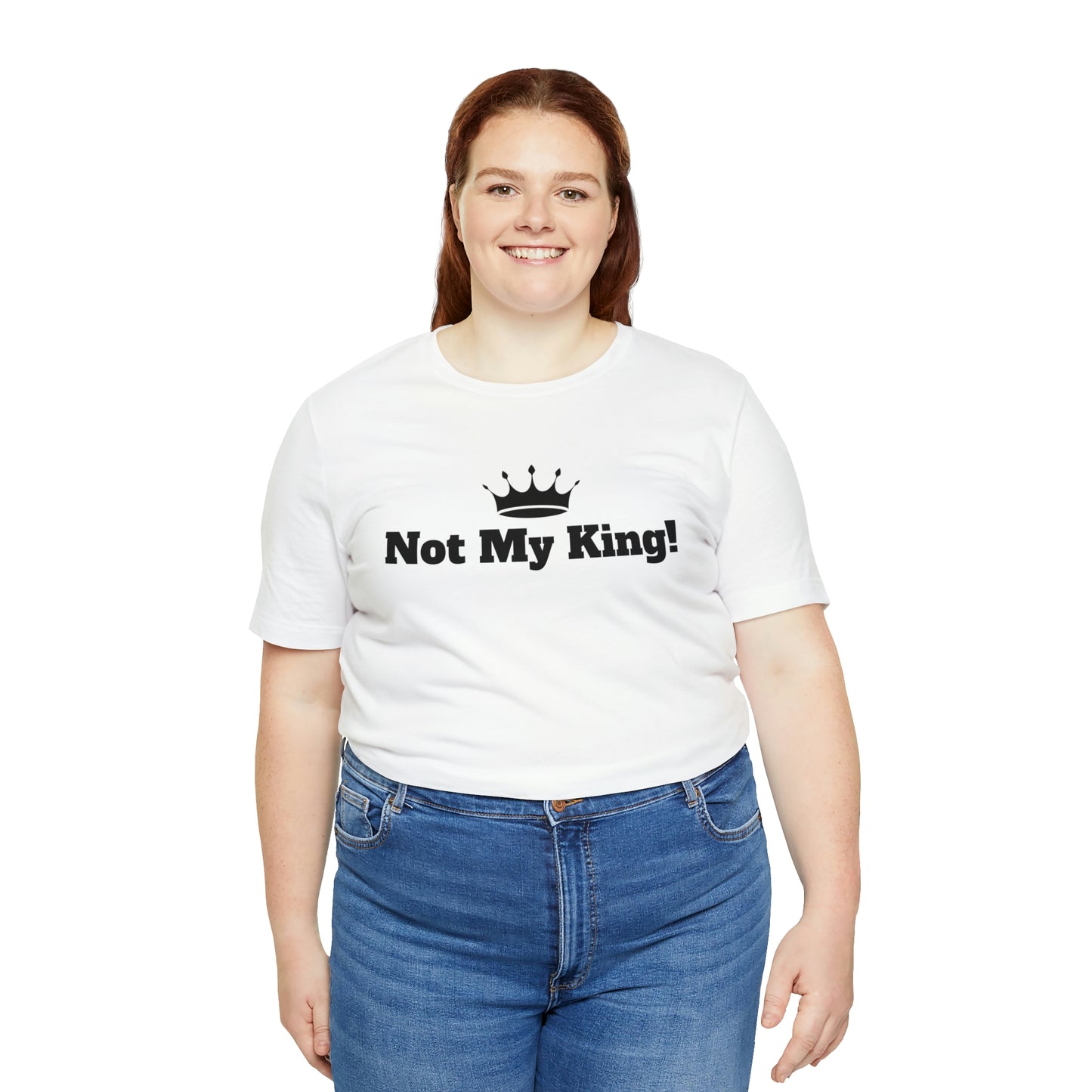 Not My King! Soft Jersey T-Shirt